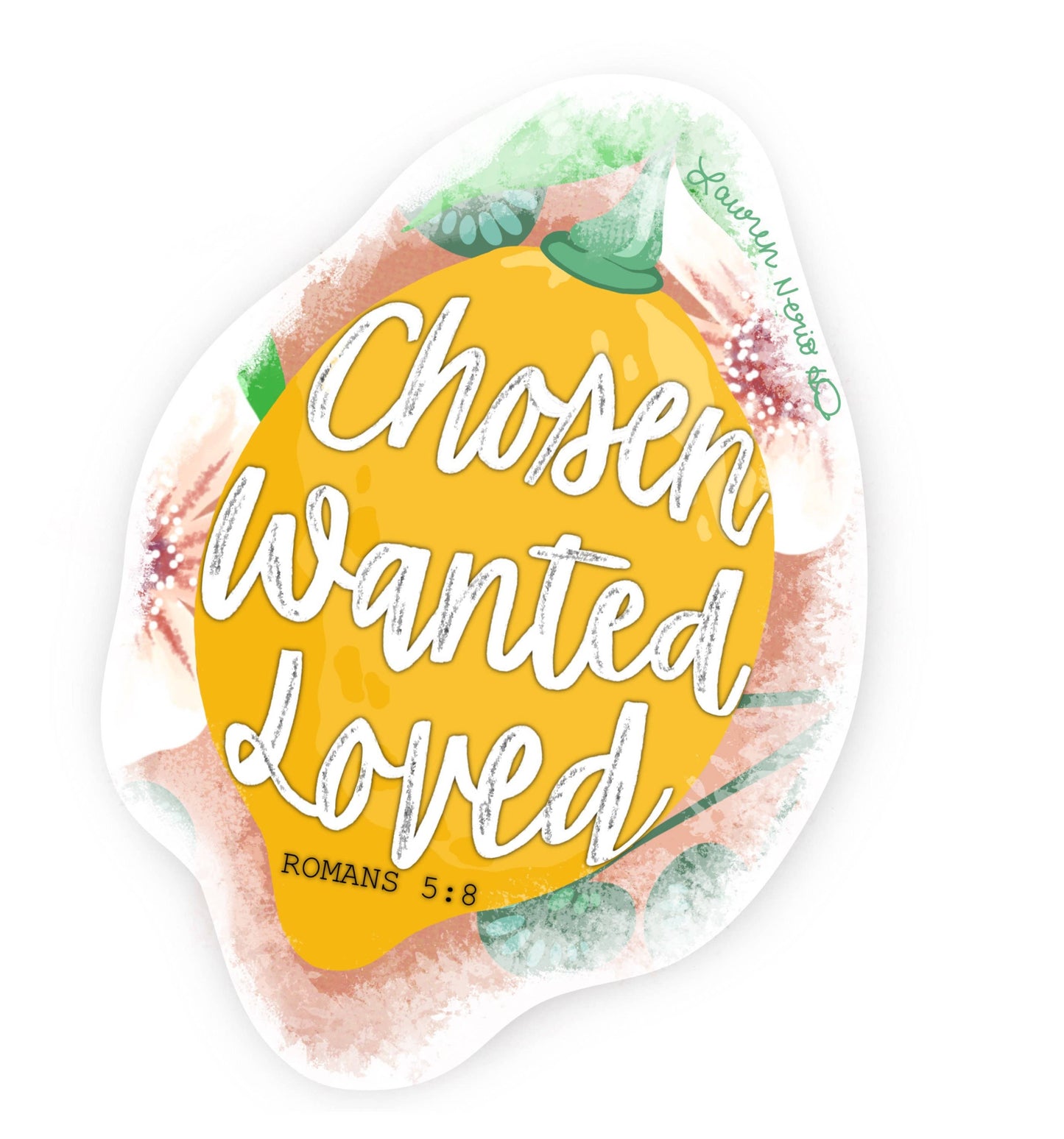 Chosen, Wanted, Loved, Vinyl Lemon Sticker