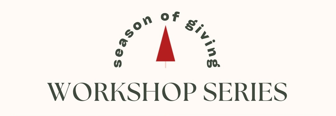 Season of Giving Workshop Series