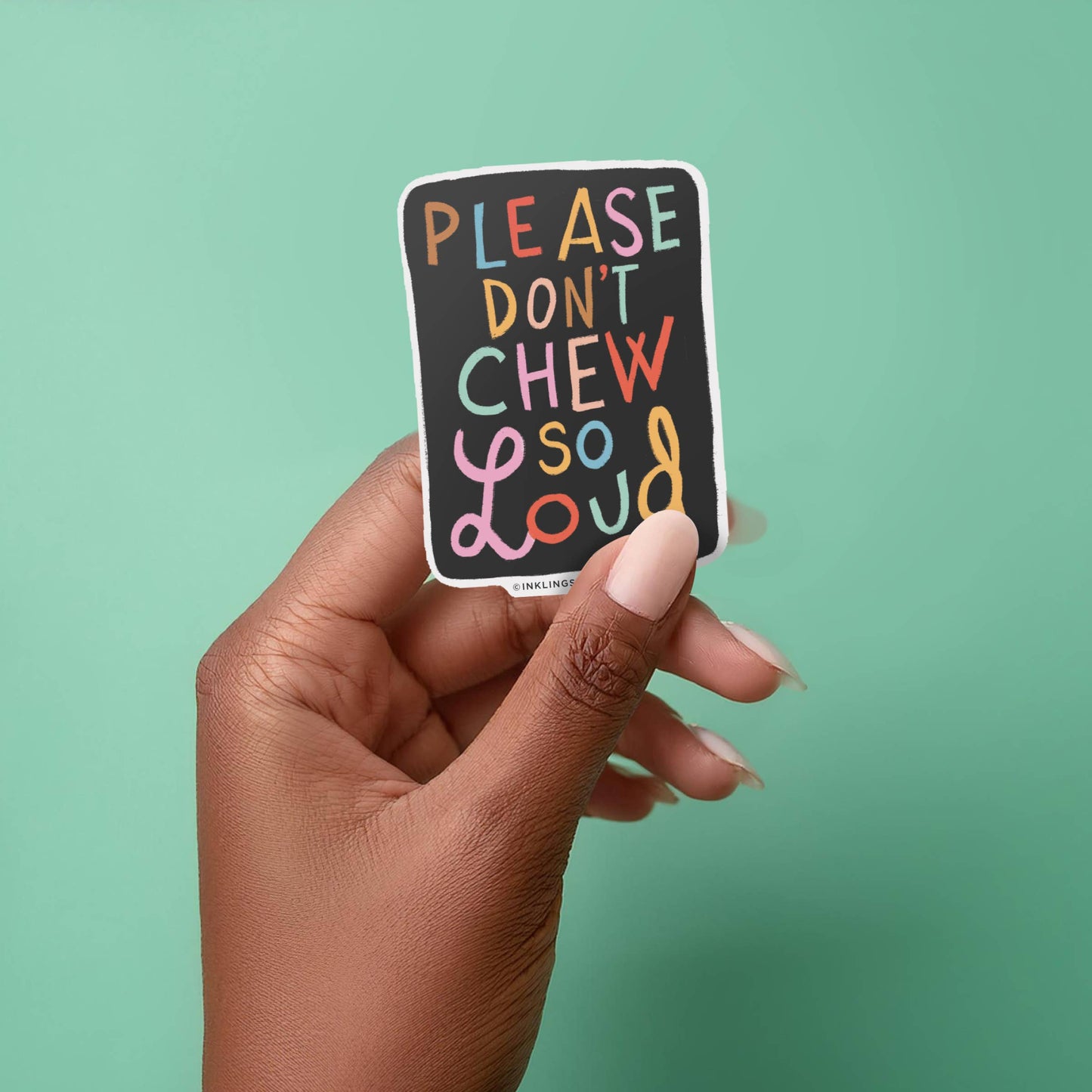 Please Don't Chew So Loud Sticker