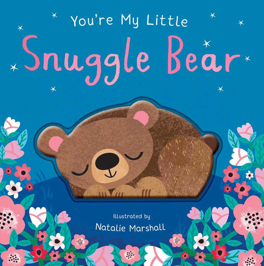 You're My Little Snuggle Bear by Nicola Edwards