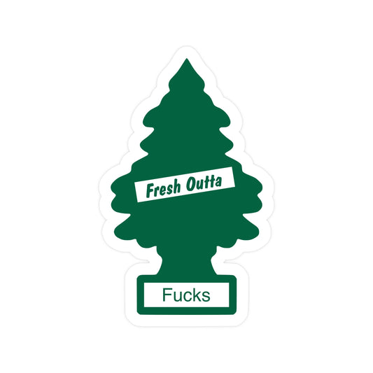 Fresh Outta Fucks Sticker