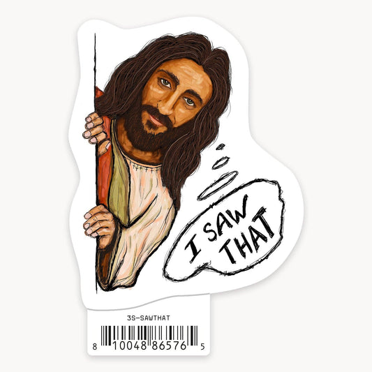 I Saw That Jesus Sticker