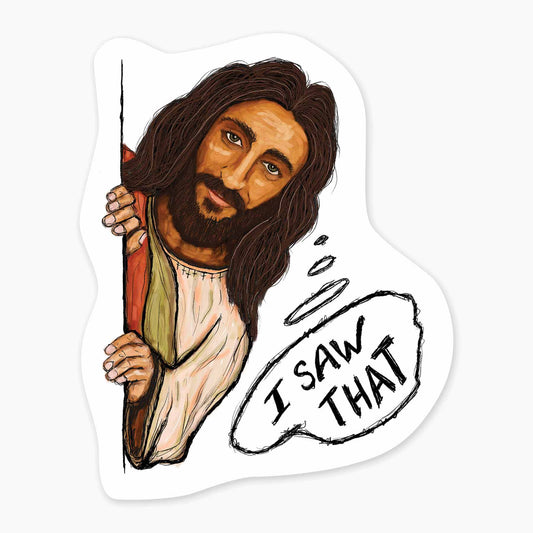 I Saw That Jesus Sticker