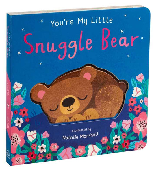 You're My Little Snuggle Bear by Nicola Edwards