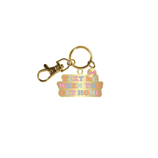 "Text Me When You Get Home" Key Charms // Enamel Key Chains