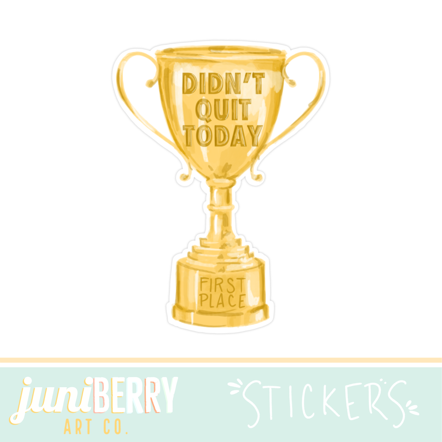 "Didn’t quit today" participation trophy vinyl sticker