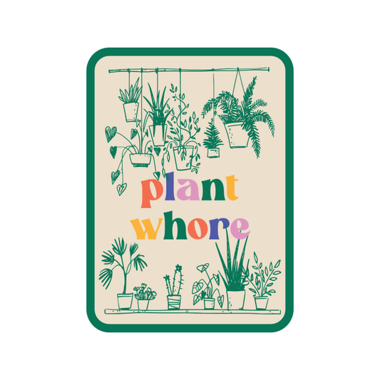 Plant Whore Gardening Sticker