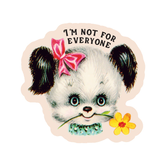 I'm Not For Everyone Puppy Sticker