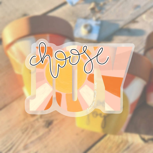Choose Joy Sunshine Transparent Vinyl Sticker