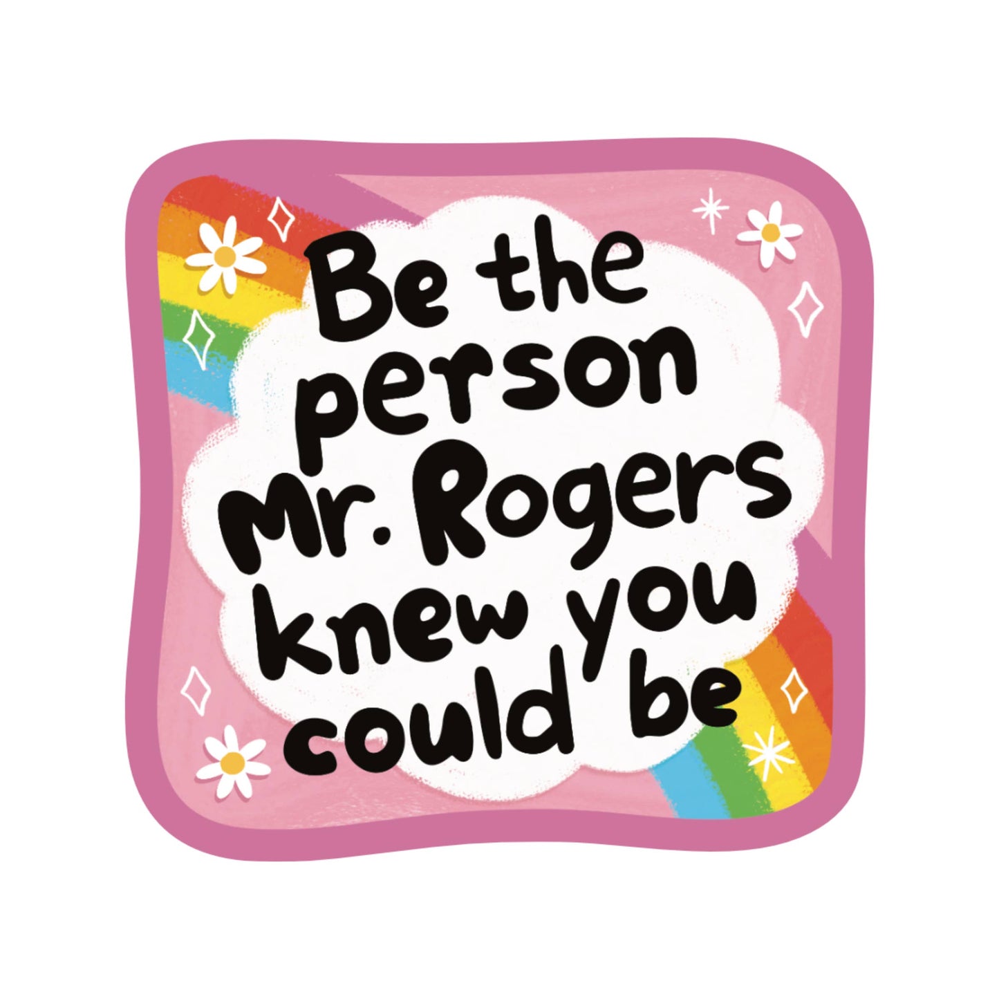 Kindness Nostalgia TV Role Model High Quality Vinyl Sticker