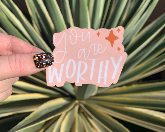 You Are Worthy Sticker