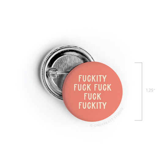 Fuckity Fuck Fuck Fuck Fuckity Pinback Button: Loose