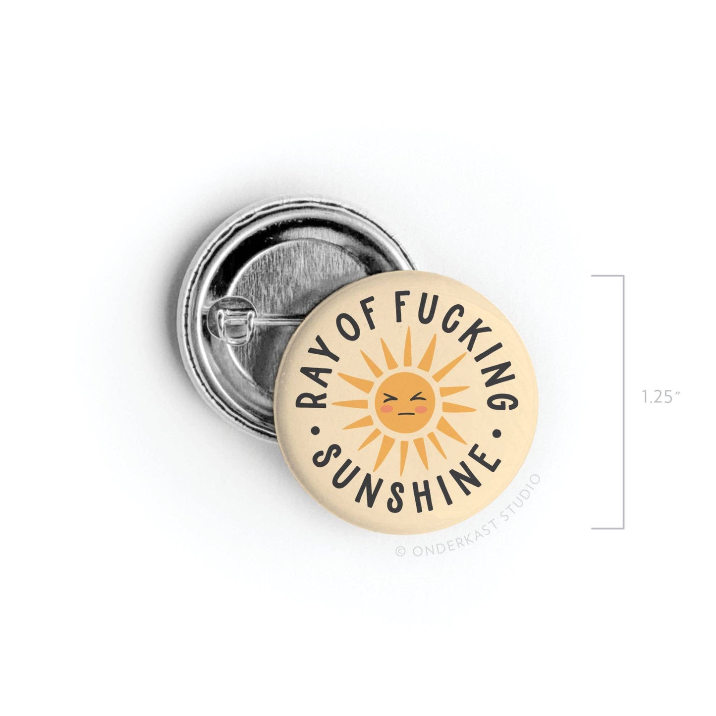 Ray of Fucking Sunshine Pinback Button: Loose