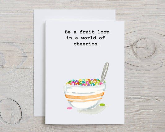 Be A Fruitloop Card