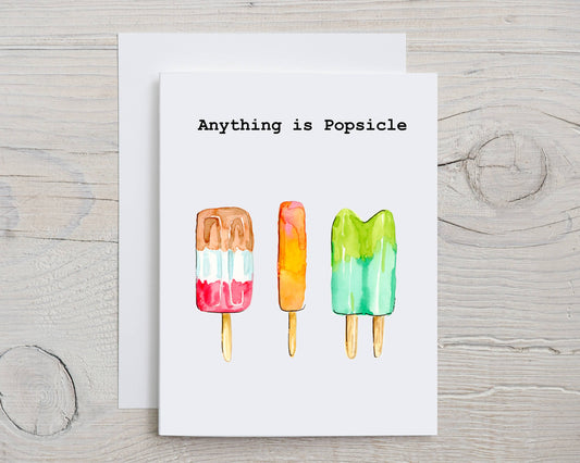 Anything Is Popsicle Card